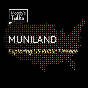 Moodys Talks - Muniland Podcast