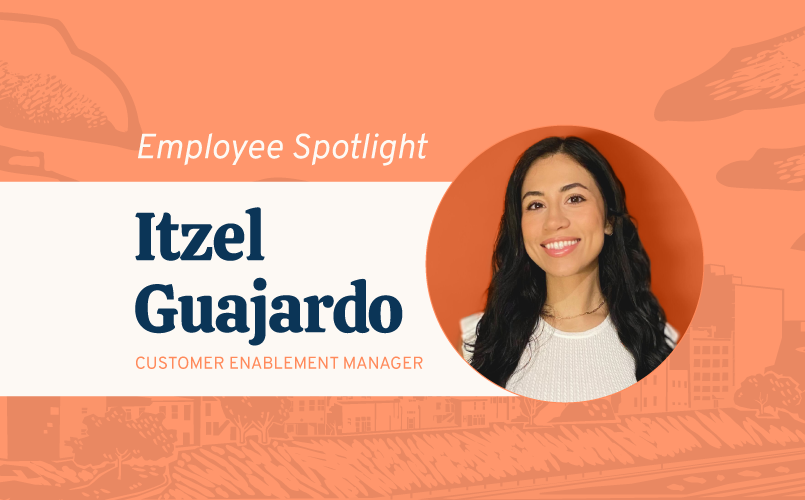 Employee Spotlight: Itzel Guajardo, Customer Enablement Manager