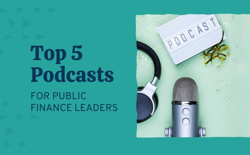 Top 5 podcast shows for public finance leaders